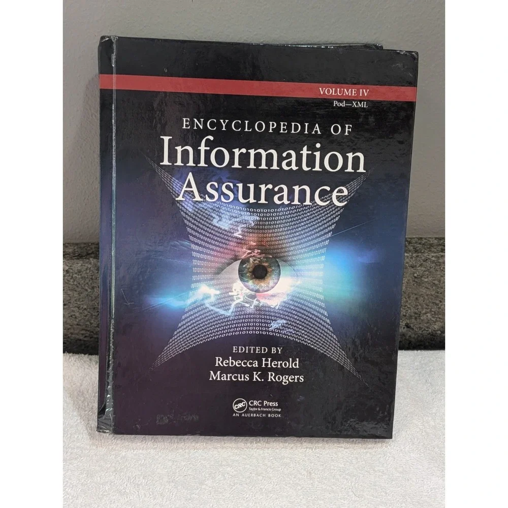 Encyclopedia of Information Assurance, Volume IV Rebecca Herold Marcus Rogers